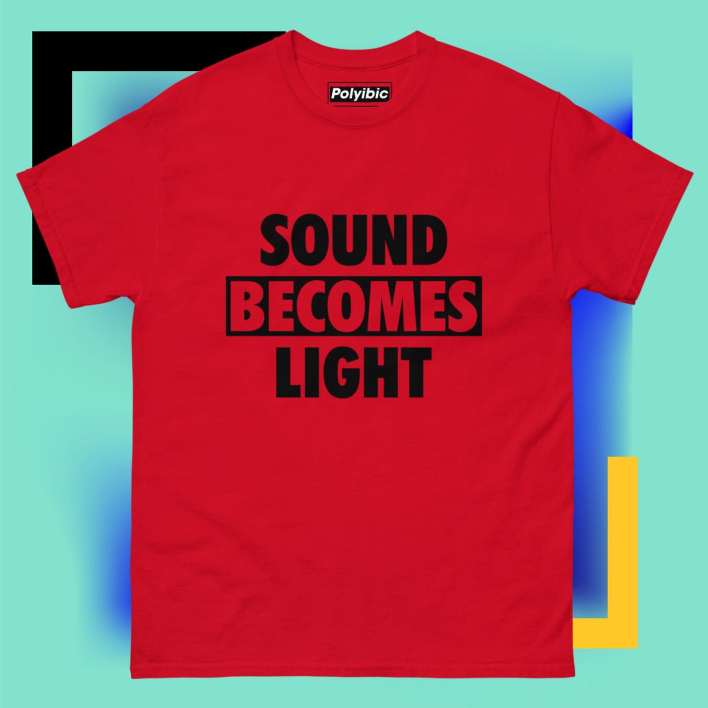 Polyibic Sound Becomes Light classic tee