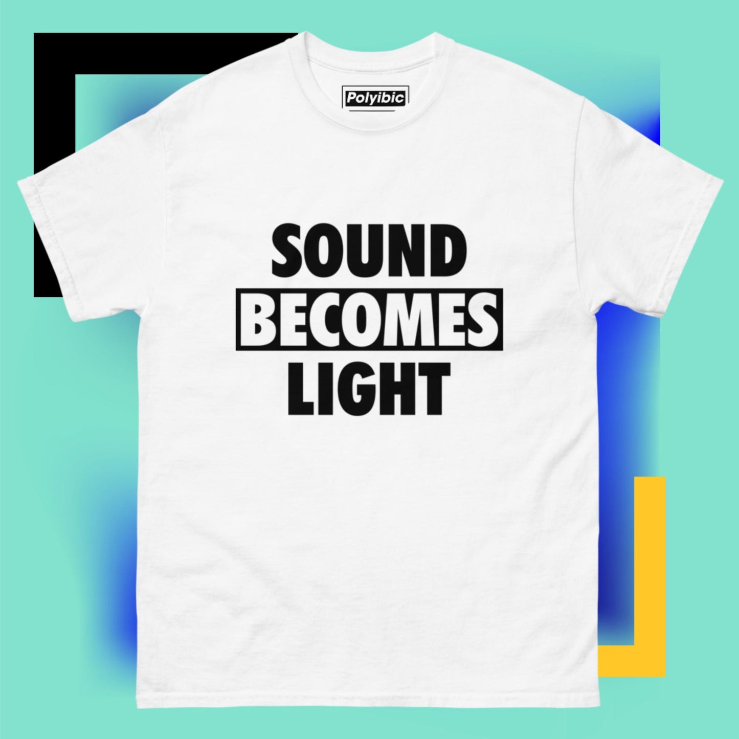 Polyibic Sound Becomes Light classic tee