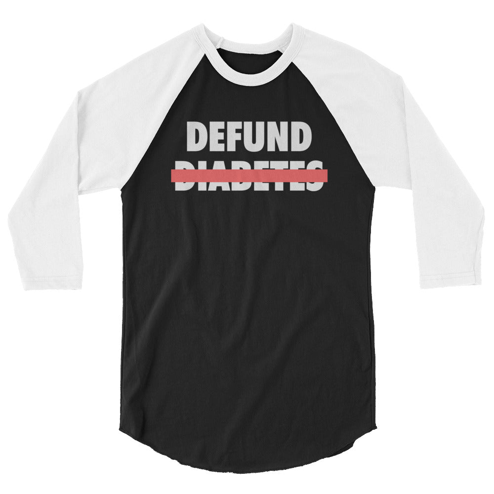 Polyibic Defund Diabetes 3/4 sleeve raglan shirt