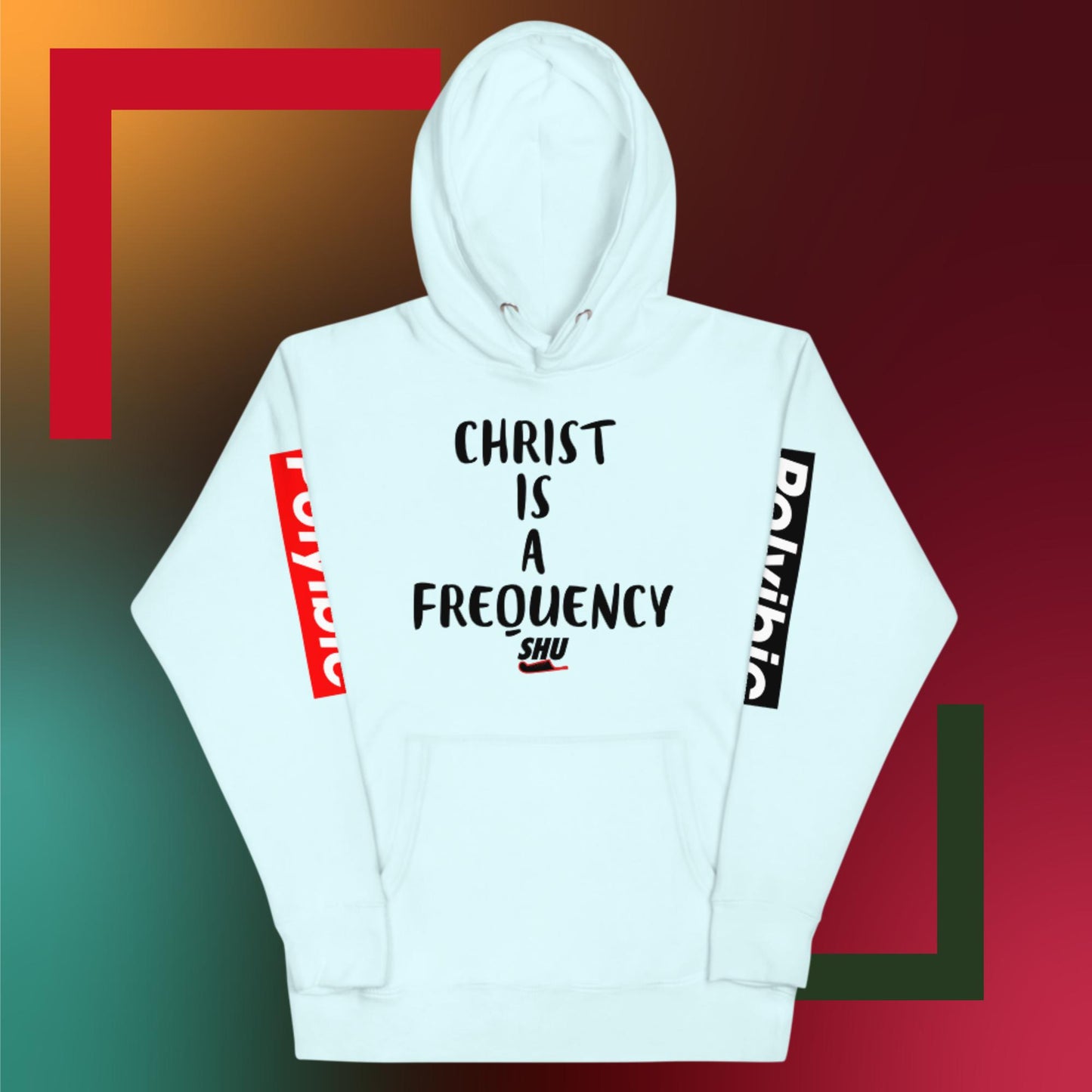 SHU CHRIST IS A FREQUENCY Hoodie