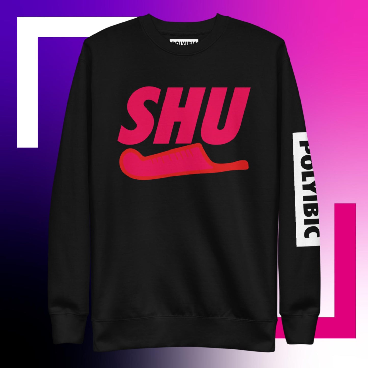 Polyibic SHU  Premium Sweatshirt