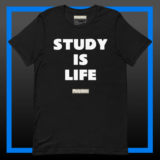 Polyibic Study Is Life Unisex t-shirt