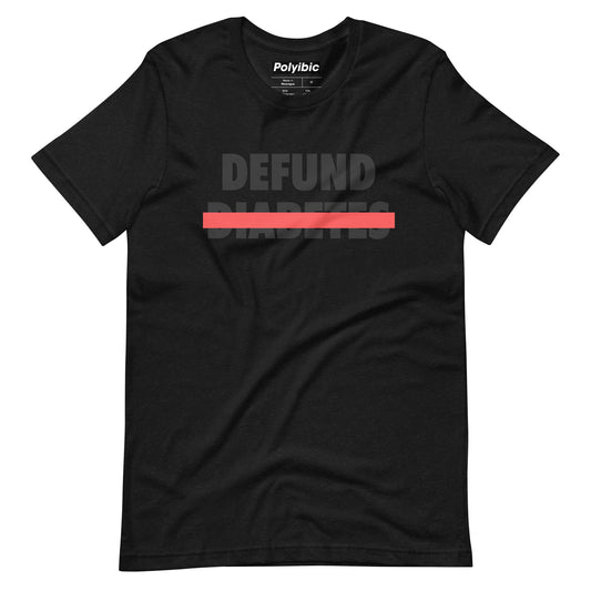 Polyibic Defund Diabetes Unisex t-shirt