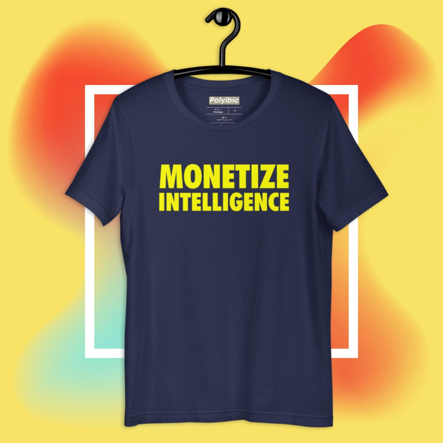 Polyibic Monetize Intelligence Unisex t-shirt