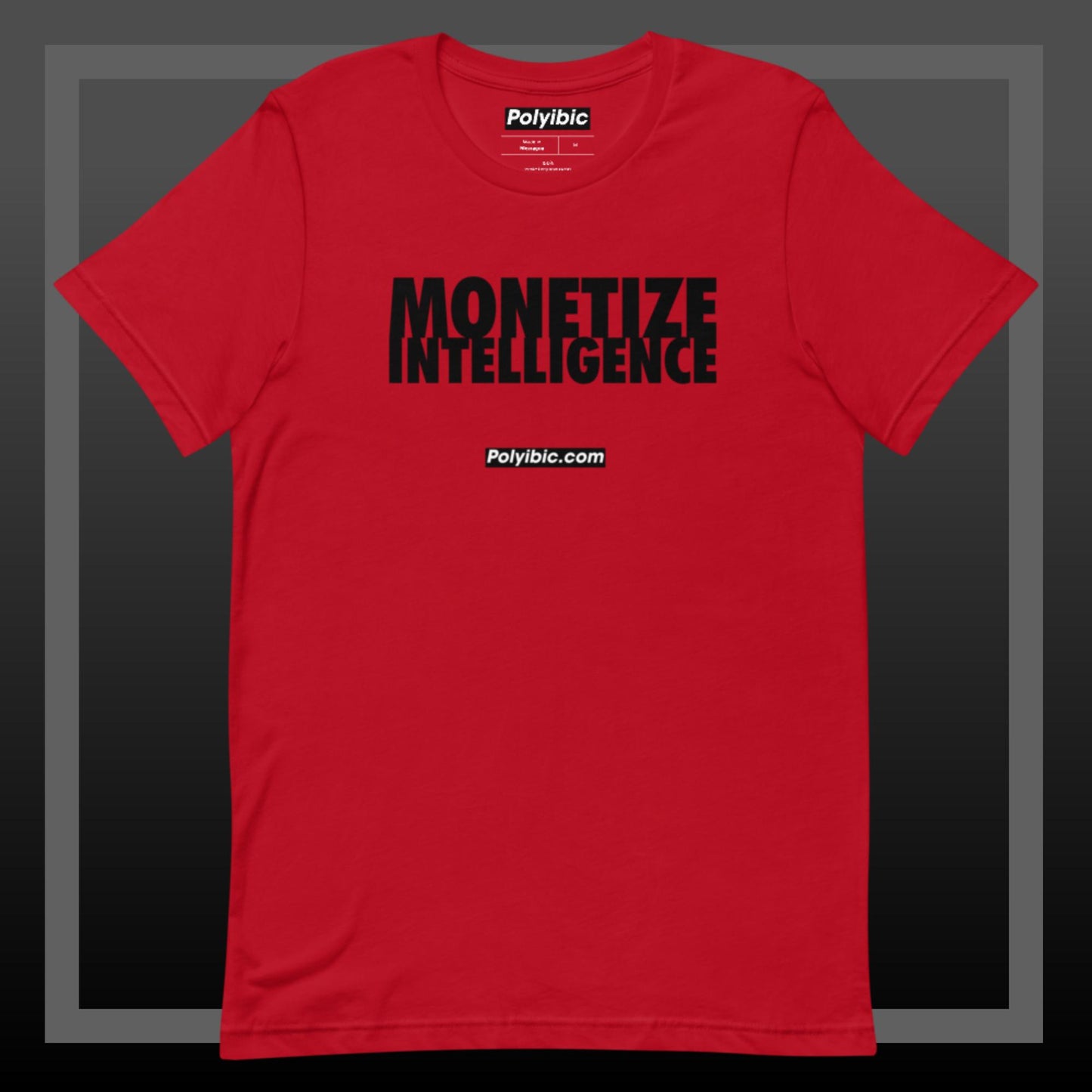 Polyibic Monetize Intelligence Unisex t-shirt