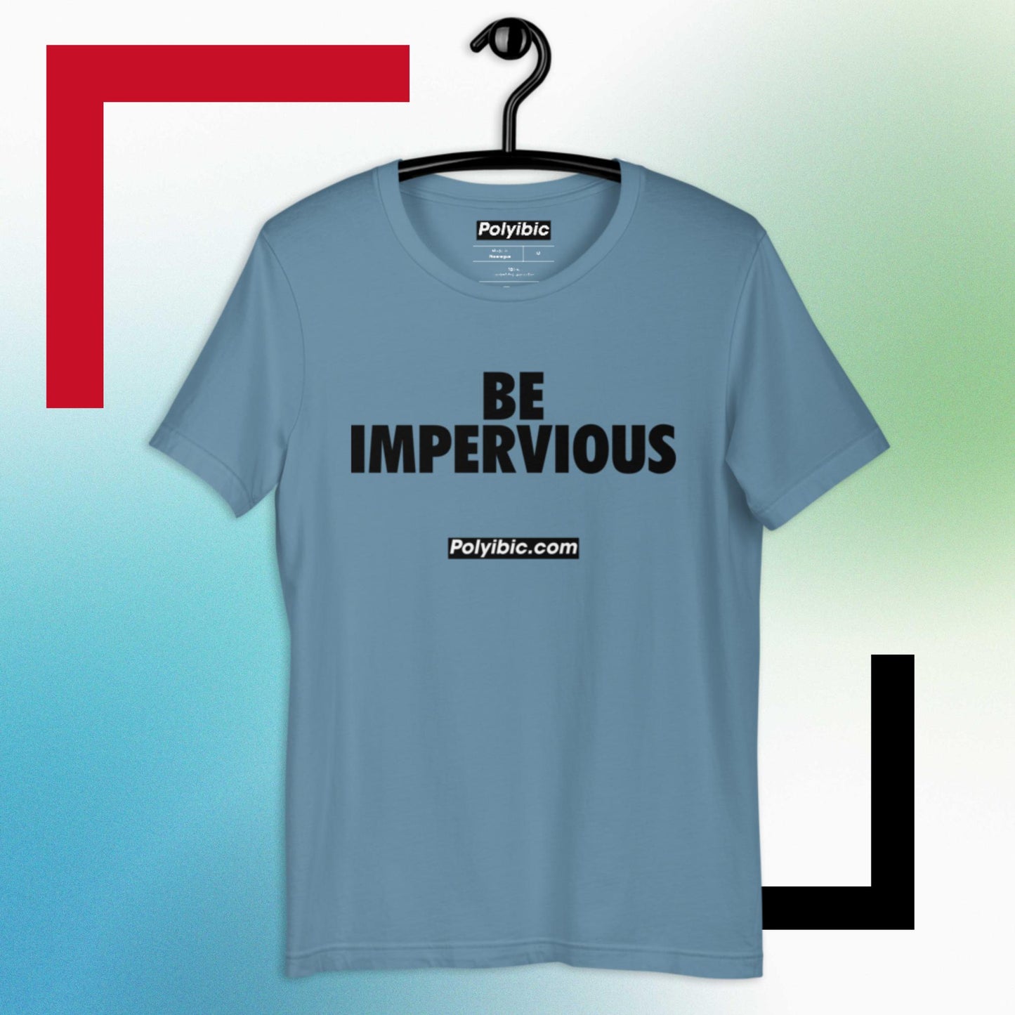 Polyibic Be Impervious  t-shirt